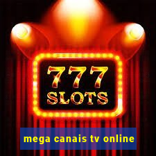 mega canais tv online